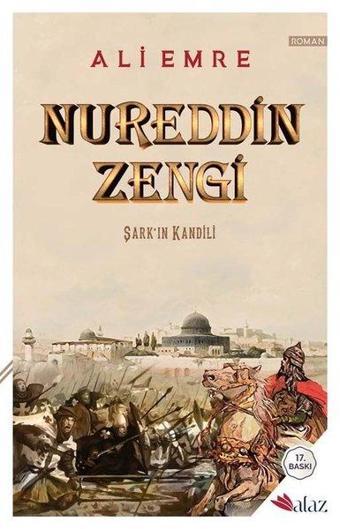 Nureddin Zengi: Şark'ın Kandili - Ali Emre - Alaz Kitap