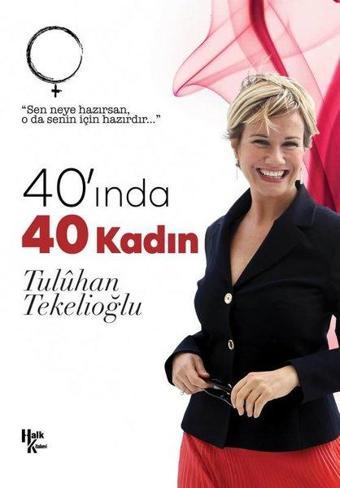 40'ında 40 Kadın - Tuluhan Tekelioğlu - Halk Kitabevi Yayınevi