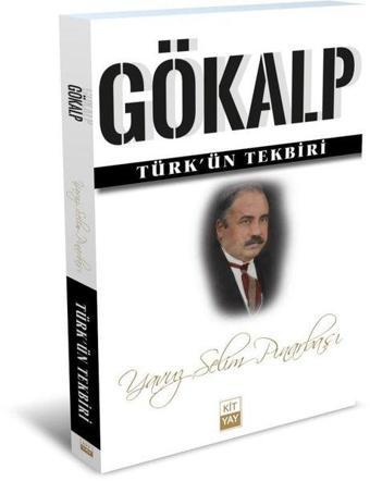 Ziya Gökalp: Türk'ün Tekbiri - Yavuz Selim Pınarbaşı - KİTYAY