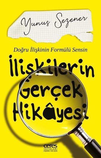 İlişkilerin Gerçek Hikayesi - Doğru İlişkinin Formülü Sensin - Yunus Sezener - Ceres Yayınları