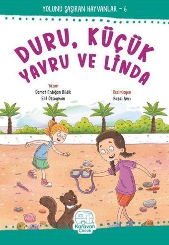 Duru Küçük Yavru ve Linda - Yolunu Şaşıran Hayvanlar 6 - Demet Erdoğan Bildik - Karavan Çocuk