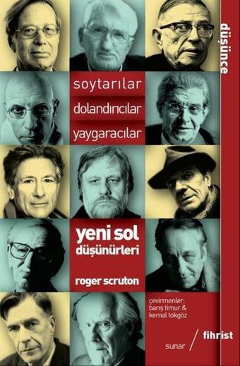 Yeni Sol Düşünürleri: Soytarıcılar-Dolandırıcılar-Yaygaracılar - Roger Scruton - Fihrist