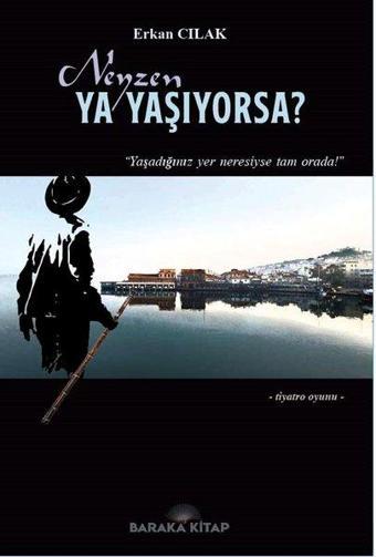 Neyzen ya Yaşıyorsa? - Erkan Cılak - Baraka Kitap