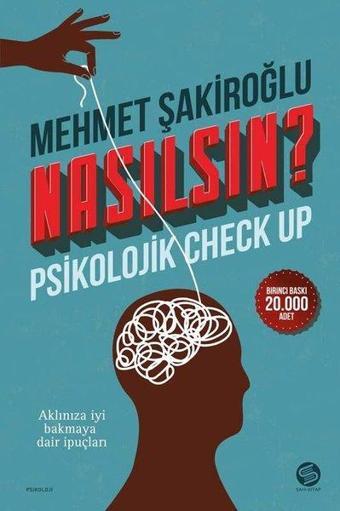 Nasılsın? Psikolojik Check-up - Mehmet Şakiroğlu - Sahi Kitap