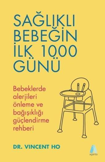 Sağlıklı Bebeğin İlk 1000 Günü - Vincent Ho - Aganta Kitap