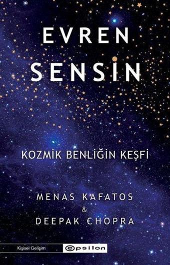 Evren Sensin - Kozmik Benliğin Keşfi - Deepak Chopra - Epsilon Yayınevi