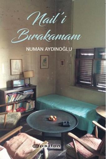 Nail'i Bırakamam - Numan Aydınoğlu - Epsilon Yayınevi