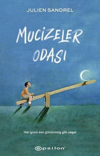 Mucizeler Odası - Julien Sandrel - Epsilon Yayınevi