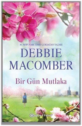 Bir Gün Mutlaka - Debbie Macomber - Epsilon Yayınevi