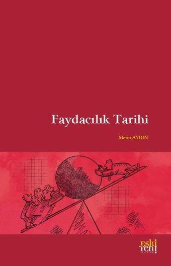 Faydacılık Tarihi - Metin Aydın - Eskiyeni Yayınları