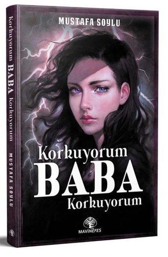 Korkuyorum Baba Korkuyorum - Mustafa Soylu - Mavi Nefes