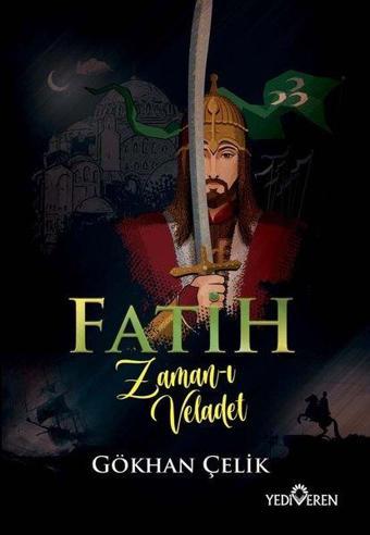 Fatih Zaman-ı Veladet - Gökhan Çelik - Yediveren Yayınları