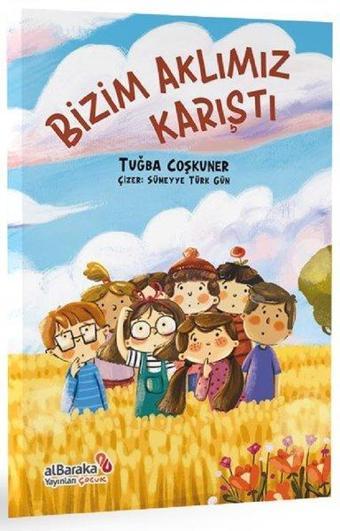 Bizim Aklımız Karıştı - Tuğba Coşkuner - alBaraka Yayınları