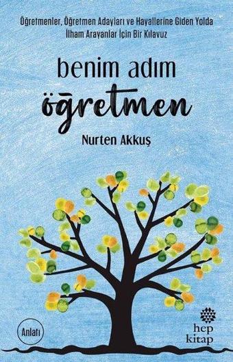 Benim Adım Öğretmen - Nurten Akkuş - Hep Kitap