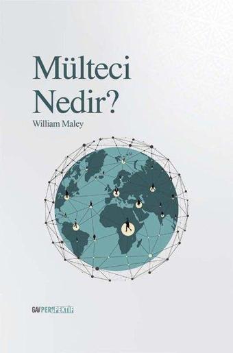 Mülteci Nedir? - William Maley - GAV Perspektif Yayınları