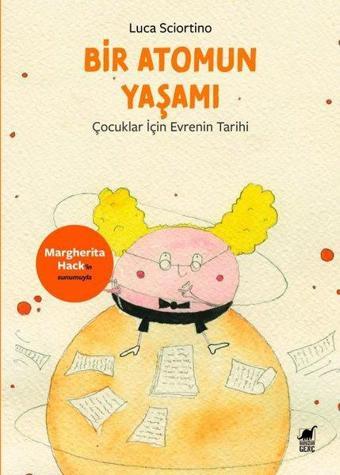 Bir Atomun Yaşamı - Çocuklar İçin Evrenin Tarihi - Luca Sciortino - Dinozor Genç