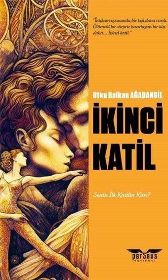 İkinci Katil - Utku Balkan Ağadangil - Perseus Yayınevi