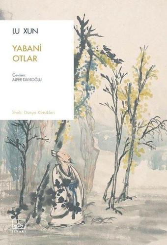 Yabani Otlar - Lu Xun - İthaki Yayınları