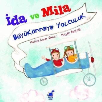 İda ve Mila - Büyükanneye Yolculuk - Hafize Çınar Güner - Dinozor Çocuk