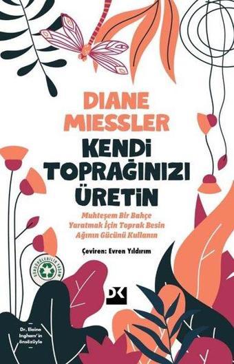 Kendi Toprağınızı Üretin - Diane Miessler - Doğan Kitap