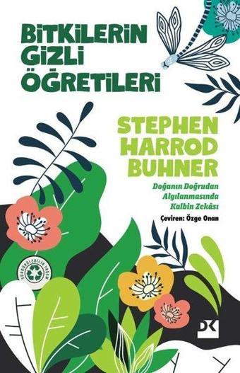 Bitkilerin Gizli Öğretileri - Stephen Harrod Buhner - Doğan Kitap