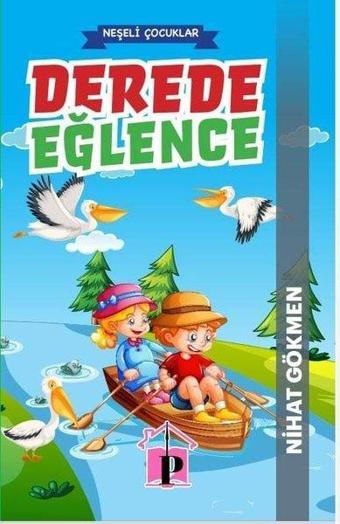 Derede Eğlence - Neşeli Çocuklar - Nihat Gökmen - Pembe Çatı Yayınları