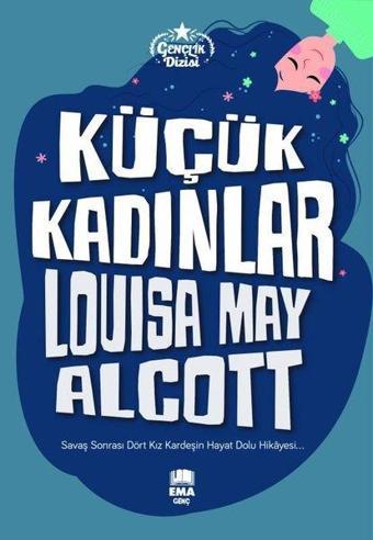 Küçük Kadınlar - Gençlik Dizisi - Louisa May Alcott - Ema Genç