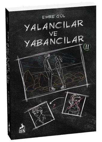 Yalancılar ve Yabancılar-2 - Emre Gül - Ren Kitap Yayınevi