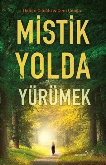 Mistik Yolda Yürümek - Cem Çiloğlu - Müptela Yayınları