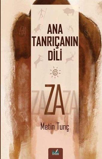 Ana Tanrıçanın Dili - Metin Tunç - İzan Yayıncılık