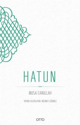 Hatun - Musa Carullah - Otto