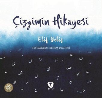 Çizgimin Hikayesi - Elif Yelis - Turkuvaz Çocuk