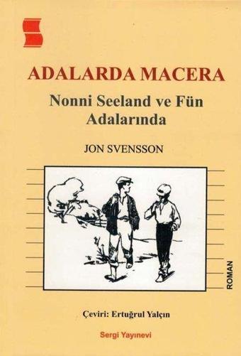 Adalarda Macera - Nonni Seeland ve Fün Adalarında - Jon Svensson - Sergi Yayınevi