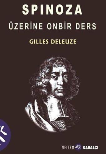 Spinoza Üzerine On Bir Ders - Gilles Deleuze - Meltem Kabalcı Yayınları