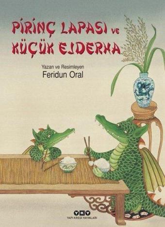 Pirinç Lapası ve Küçük Ejderha - Feridun Oral - Yapı Kredi Yayınları