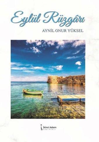 Eylül Rüzgarı - Aynil Onur Yüksel - İkinci Adam Yayınları