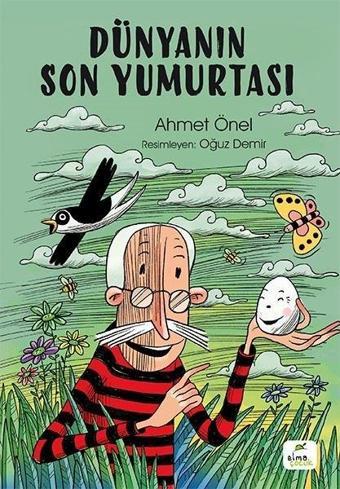 Dünyanın Son Yumurtası - Ahmet Önel - Elma Yayınevi