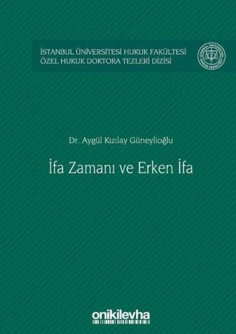 İfa Zamanı ve Erken İfa - Aygül Kızılay Güneylioğlu - On İki Levha Yayıncılık