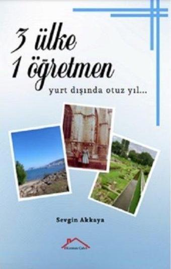 3 Ülke 1 Öğretmen - Yurt Dışında Otuz Yıl - Sevgin Akkaya - Kırmızı Çatı