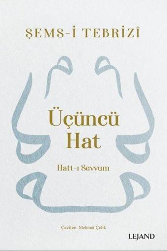 Üçüncü Hat: Hatt-ı Sevvum - Şems-i Tebrizi - Lejand