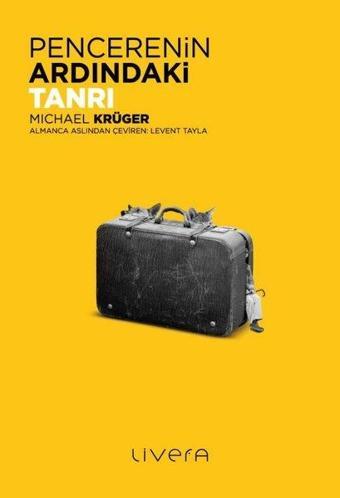 Pencerenin Ardındaki Tanrı - Michael Krüger - Livera Yayınevi