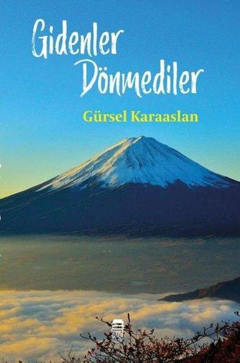 Gidenler Dönmediler - Gürsel Karaaslan - Ceren Kültür Yayınları