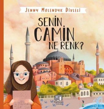 Senin Camin Ne Renk? - Jenny Molendyk Divleli - Karavan Çocuk