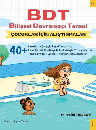 BDT Bilişsel Davranışçı Terapi Çocuklar İçin Alıştırmalar - Heather Davidson - Sola Kidz