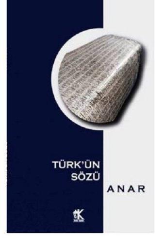 Türk'ün Sözü - Anar  - İmbik Yayınları