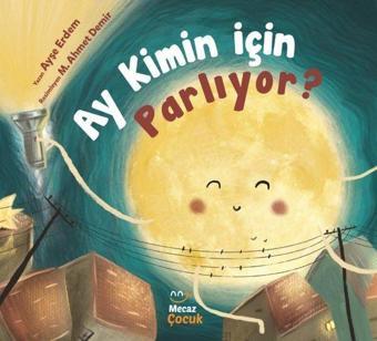 Ay Kimin için Parlıyor? - Ayşe Erdem - Mecaz Çocuk