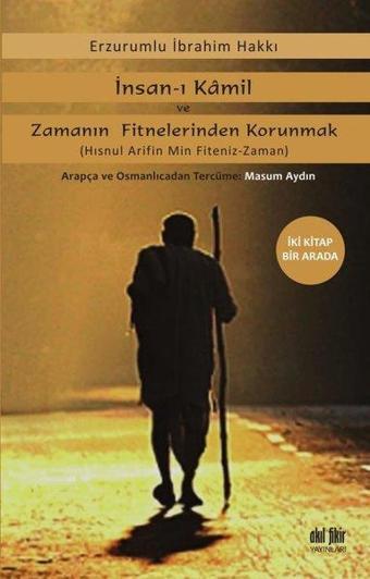 İnsan-ı Kamil ve Zamanın Fitnelerinden Korunmak - Erzurumlu İbrahim Hakkı Hazretleri - Akıl Fikir Yayınları