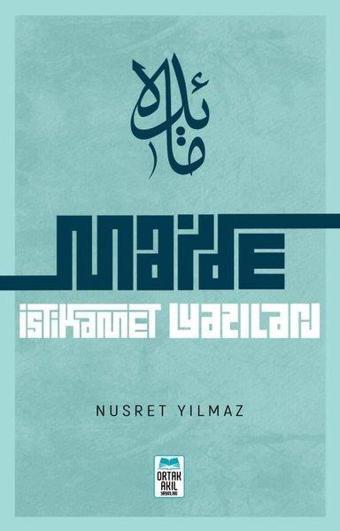 Maide: İstikamet Yazıları - Nusret Yılmaz - Ortak Akıl Yayınları