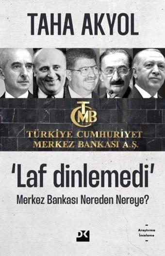 Laf Dinlemedi - Merkez Bankası Nereden Nereye? - Taha Akyol - Doğan Kitap