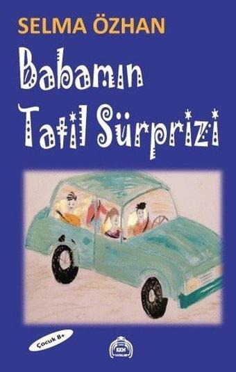 Babamın Tatil Sürprizi - Selma Özhan - Kekeme Yayınları